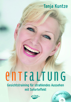 Entfaltung - Gesichtstraining Buch + DVD mit Tanja Kuntze