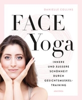 Face Yoga Gesichtsmuskeltraining Buch von Danielle Collins