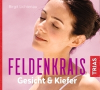 Feldenkrais - Gesicht & Kiefer Audio CD von Birgit Lichtenau