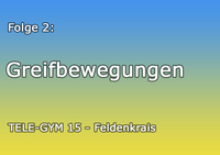 TELE-GYM 15 Feldenkrais Folge 2 Greifbewegungen VOD