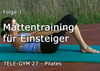 TELE-GYM 27 Kraft u. Geschmeidigkeit durch Pilates Folge 1 Mattentraining f