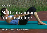 TELE-GYM 27 Kraft u. Geschmeidigkeit durch Pilates Folge 1 Mattentraining f