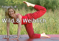 TELE-GYM 29 Wild und Weiblich Folge 1-8 komplett VOD