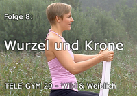 TELE-GYM 29 Wild und Weiblich Folge 8 Wurzel und Krone VOD