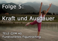 TELE-GYM 40 Funktionelles Figurtraining Folge 5 Kraft und Ausdauer VOD