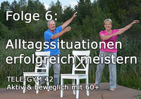 TELE-GYM 42 aktiv & beweglich mit 60+ Folge 6 Alltagssituation erfolgreich meistern VOD