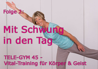 TELE-GYM 45 Vital-Training Folge 2 Mit Schwung in den Tag VOD