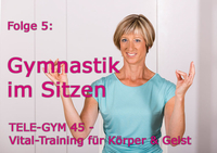 TELE-GYM 45 Vital-Training Folge 5 Gymnastik im Sitzen VOD