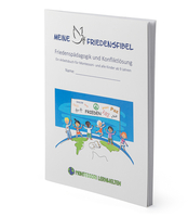 Die Friedensfibel – Arbeitsbuch für Frieden in der Welt,  in der Familie und in sich selbst