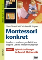 Montessori Konkret Band 2: Spielerische Übungen im Bereich Mathematik
