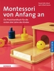 Montessori von Anfang an - Montessori Wissen