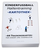 FUSSBALL Trainingskartothek - "Hallentraining"