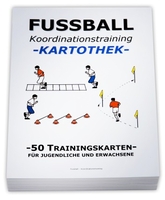 FUSSBALL Trainingskartothek - "Koordinationstraining"