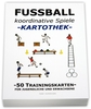 FUSSBALL Trainingskartothek - "koordinative Spiele"