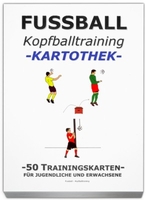 FUSSBALL Trainingskartothek - "Kopfballtraining"