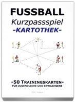 FUSSBALL Trainingskartothek - "modernes Kurzpassspiel"