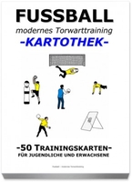 FUSSBALL Trainingskartothek - "modernes Torwarttraining" 2. Teil