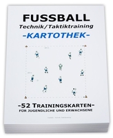 FUSSBALL Trainingskartothek - "Technik/Taktik"
