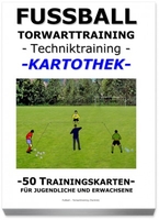 FUSSBALL Trainingskartothek - "Torwarttraining-Techniktraining"