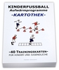 Fussball Trainingskartothek für Kinder (Schwerpunkt: Aufwärmprogramme)