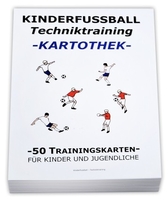 Fussball Trainingskartothek für Kinder (Schwerpunkt: Techniktraining)