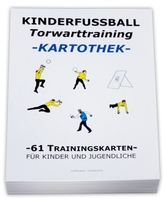 Fussball Trainingskartothek für Kinder (Schwerpunkt: Torwarttraining)