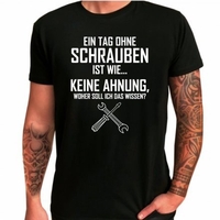 T-Shirt - Ein Tag ohne Schrauben
