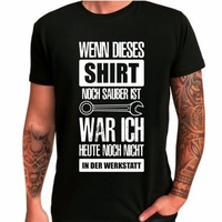 T-Shirt - Wenn dieses Shirt noch sauber ist