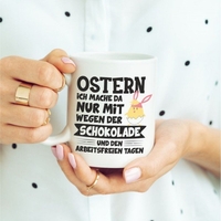 Tasse - Ostern nur wegen der Schokolade