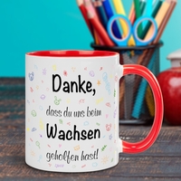 Tasse für Erzieher - Danke,  dass du uns beim wachsen