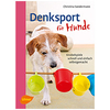 Denksport für Hunde: Knobelspiele schnell und einfach selbstgemacht