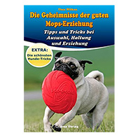 Die Geheimnisse der guten Mops-Erziehung