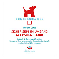 DOG FRIENDLY DOC - sicher sein im Umgang mit Patient Hund