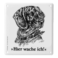 Emaille-Schild-Text:"Hier wache ich!"
