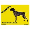 Warnschild "Vorsicht freilaufender Hund"