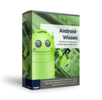 Android-Wissen für Technik-Einsteiger und Programmier-Profis