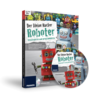 Der kleine Hacker - Roboter konstruieren und programmieren
