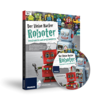 Der kleine Hacker - Roboter konstruieren und programmieren