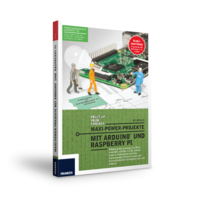 Maxi-Power-Projekte mit Arduino und Raspberry Pi