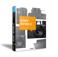 Sony RX100 V - Das Kamerabuch