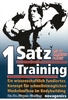 1-Satz-Training - Ein wissenschaftlich fundiertes Konzept für schnellstmöglichen Muskelaufbau im Bodybuilding