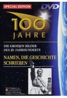 100 Jahre - Namen,  die Geschichte schrieben [SE]