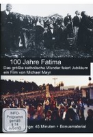 100 Jahre Fatima - Das größte katholische Wunder feiert Jubiläum