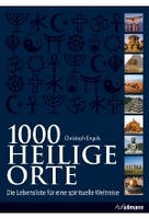 1000 Heilige Orte - Die Lebensliste für eine spirituelle Weltreise