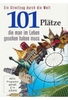 101 Plätze - die man im Leben gesehen haben muss [5 DVDs]