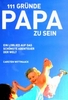 111 Gründe,  Papa zu sein