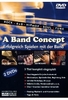 A Band Concept [2 DVDs]