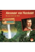 Abenteuer & Wissen - Alexander von Humboldt - Bis ans Ende der Welt
