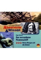 Abenteuer & Wissen - Das versunkene Piratenschiff - Henry Morgan und die Oxford