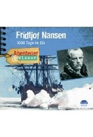Abenteuer & Wissen - Fridtjof Nansen - 1000 Tage im Eis